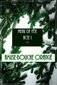 IMG_5046 Acte I - Amuse bouche orangés