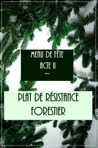 IMG_5046 Acte II - Plat de résistance forestier