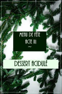 IMG_5046 Acte III - Dessert acidulé