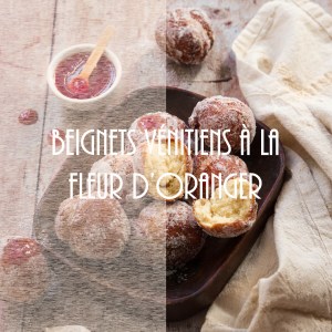 Recette de beignets vénitiens à la fleur d'oranger pour Mardi Gras - photographie