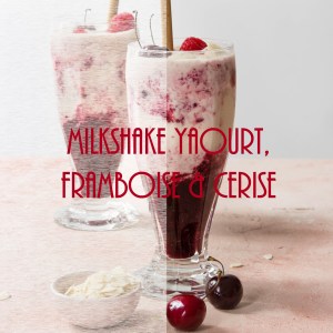 Recette de milkshake au yaourt et fruits rouges (cerise et framboise)