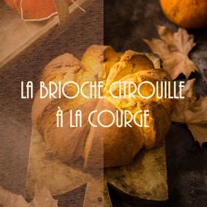 Recette de brioche citrouille à la courge