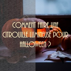 Comment faire une citrouille lumineuse creusée pour Halloween ? DIY d'automne