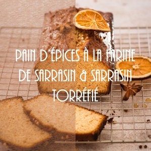 Recette de pain d'épices à la farine de sarrasin et sarrasin torréfié