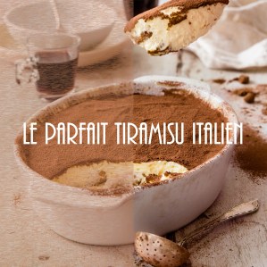 Recette du parfait tiramisu italien au café et marsala