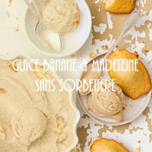 Glace facile à la banane et madeleines sans sorbetière - photography