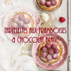Tartelettes faciles aux framboises et chocolat blanc - photography