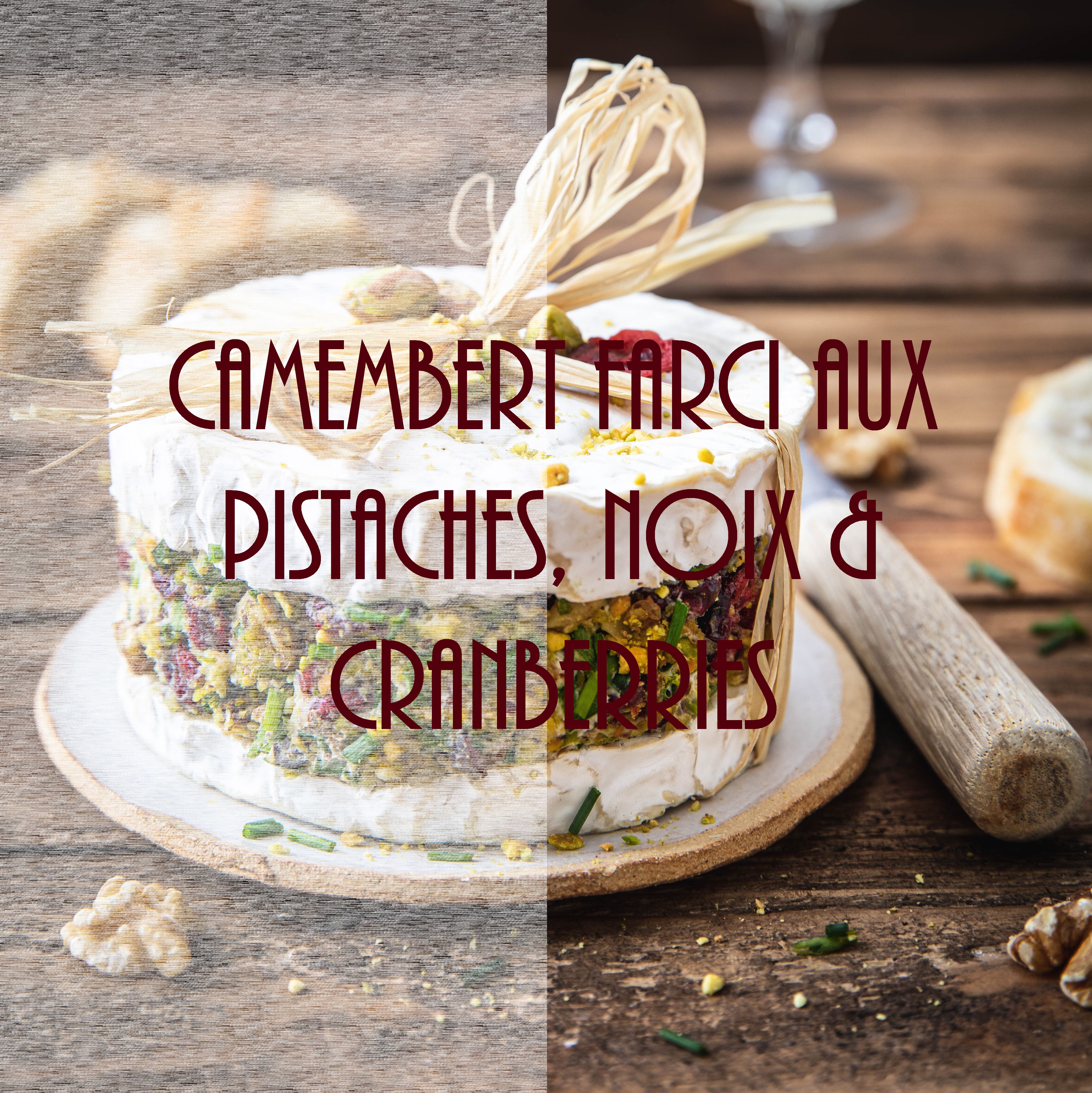 Camembert farci aux pistaches, noix et cranberries - photography