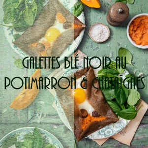 Galettes bretonnes blé noir au potimarron et châtaignes