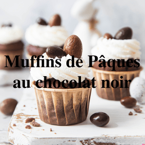 Muffins de Pâques au chocolat noir